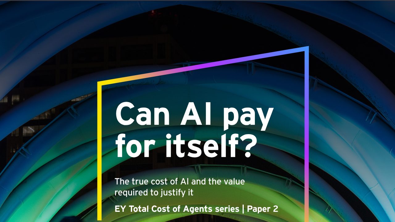 First page of EY: Can AI pay for itself? The true cost of agents and the value needed to justify it