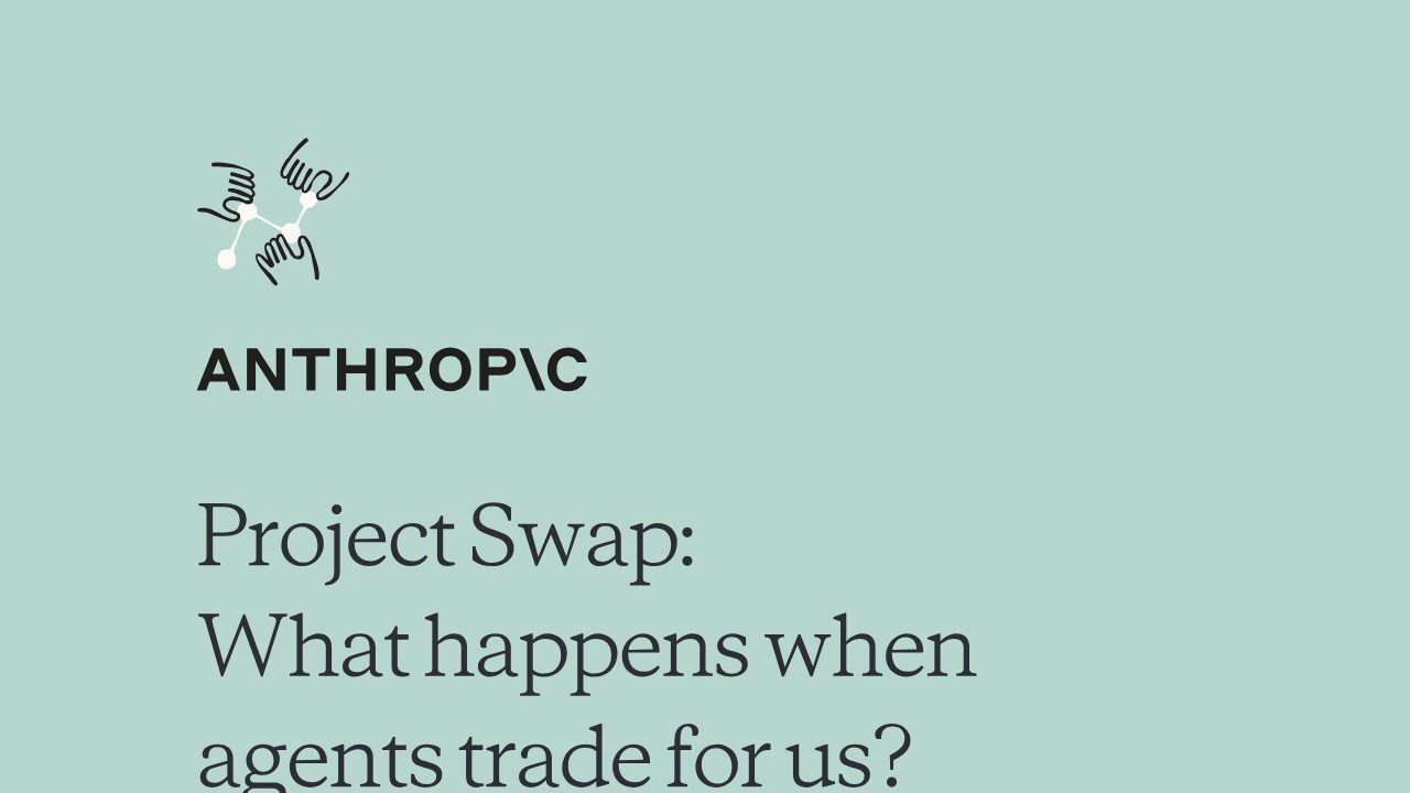 First page of Project Swap (Anthropic, September 2026): agents matched owners' preferences on 61% of pairs after a five-minute chat