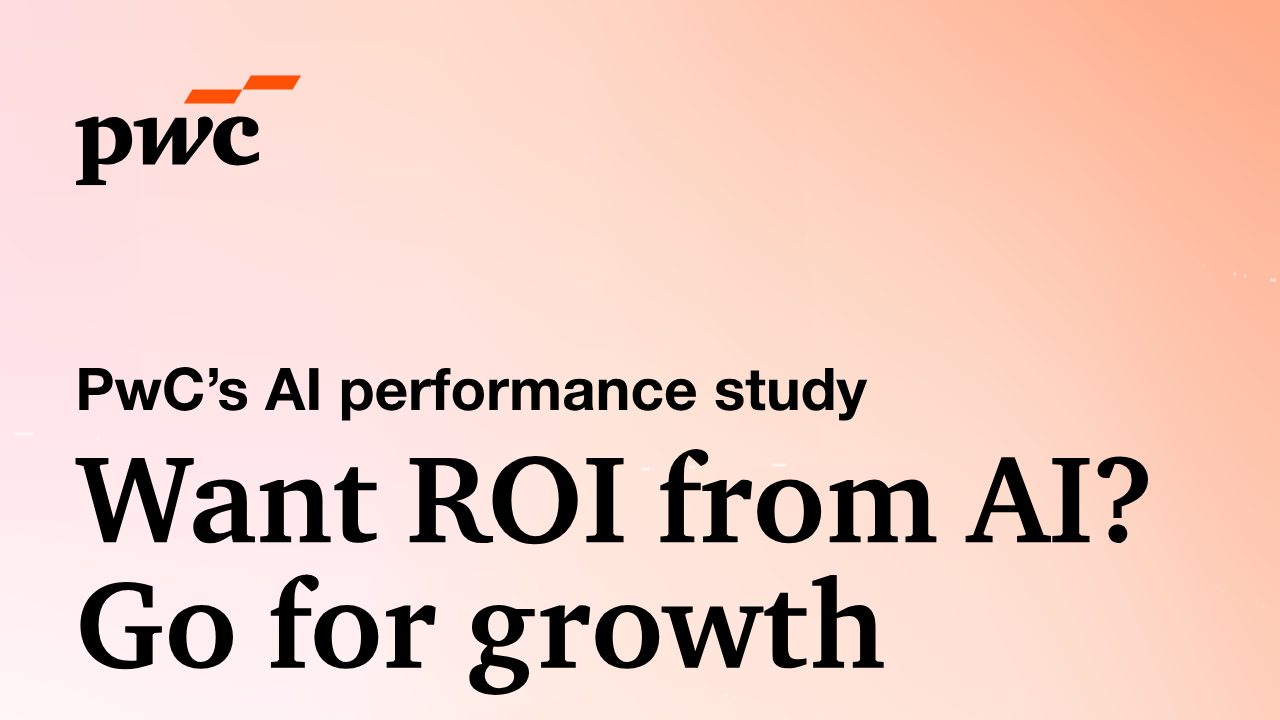 First page of PwC AI performance study: the most AI-fit companies see 7.2x the AI-driven revenue and efficiency gains