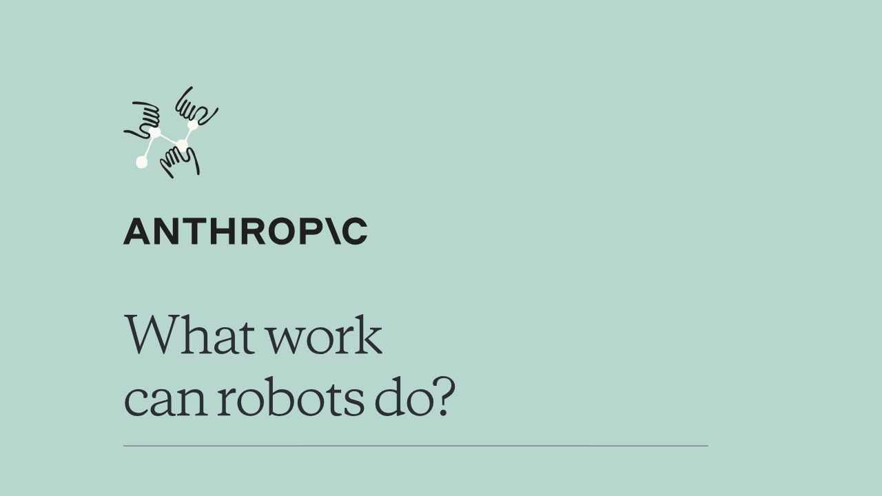 First page of What Work Can Robots Do? (Anthropic, September 2026): robots can do 74% of physical tasks, are cost competitive for 0.3%